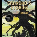 Grandad's Stories Ten Short Stories That Teach Life Lessons, Jim Cox