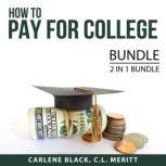How to Pay for College Bundle, 2 IN 1 Bundle: Student Loans and Paying for College