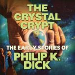 The Crystal Crypt, Philip K. Dick