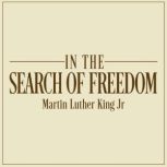 In the Search of Freedom, Martin Luther King Jr