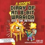 A Noob's Diary of an 8-Bit Warrior Into the Nether, Cube Kid