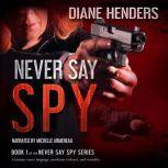 Never Say Spy, Diane Henders