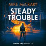 Steady Trouble (Steady Teddy Book 1), Mike McCrary