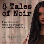 8 Tales of Noir, J. David Core