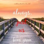 Always, Just Us (Endless HarborBook Eight) Digitally narrated using a synthesized voice, Fiona Grace