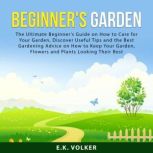 Beginner's Garden, E.K. Volker