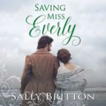 Saving Miss Everly, Sally Britton