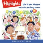 The Cake Master and Other Birthday Stories, Highlights for Children