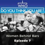 Who Do You Think You Are? Women Behind Bars Episode 7, Angela Buckley