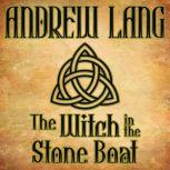 The Witch in the Stone Boat N/A, Andrew Lang