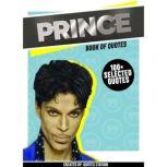 Prince: Book Of Quotes (100+ Selected Quotes), Quotes Station