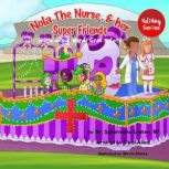 Nola The Nurse® and her Super Friends Learn About Mardi Gras safety, Dr. Scharmaine Lawson NP