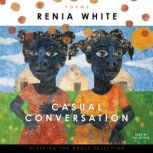 Casual Conversation, Renia White