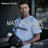 Matt Jackson, Catcher, Jean C. Joachim