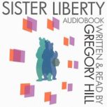 Sister Liberty, Gregory Hill