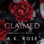 Claimed, A.K. Rose