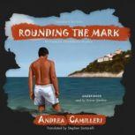 Rounding the Mark An Inspector Montalbano Mystery, Andrea Camilleri; Translated by Stephen Sartarelli