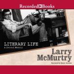 Literary Life A Second Memoir, Larry McMurtry