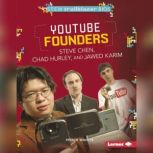 YouTube Founders Steve Chen, Chad Hurley, and Jawed Karim, Patricia Wooster