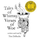 Tales of Whimsy, Verses of Woe, Tim DeRoche