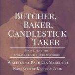 Butcher, Baker, Candlestick Taker, Patricia Meredith