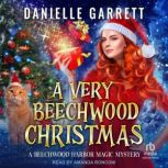 A Very Beechwood Christmas Four Festive Magic Mini Mysteries from Beechwood Harbor, Danielle Garrett