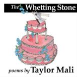 The Whetting Stone A reading by the poet, Taylor Mali