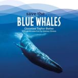 Save the...Blue Whales, Christine Taylor-Butler