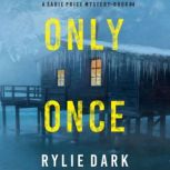 Only Once 
, Rylie Dark