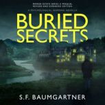 Buried Secrets A Psychological Suspense Novella, S.F. Baumgartner