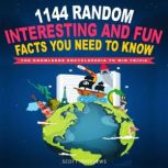 1144 Random, Interesting & Fun Facts You Need To Know - The Knowledge Encyclopedia To Win Trivia, Scott Matthews