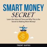 Smart Money Secret, Trent Gates