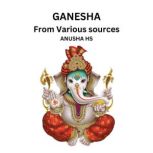 GANESHA From Various sources, Anusha HS