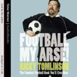 Football My Arse!, Ricky Tomlinson