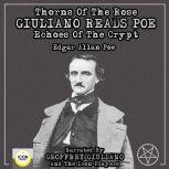 Thorns Of The Rose - Giuliano Reads Poe Echoes Of The Crypt, Edgar Allan Poe