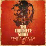 The Concrete Smile, Frank Zafiro