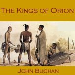 The Kings of Orion, John Buchan