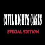 Civil Rights Cases (Special Edition), Various Authors