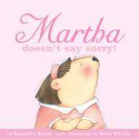 Martha doesn't say sorry!, Samantha Berger