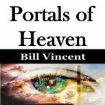 Portals of Heaven, Bill Vincent