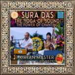 Sura Das The Yoga Of Sound The Power Of Chanting, Sura Das