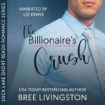 The Billionaire's Crush Luck Lake Short Reads Romance, Bree Livingston
