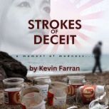 Stokes of Deceit A moment of madness, Kevin Farran