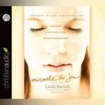 Miracle for Jen A Tragic Accident, a Mother's Desperate Prayer, and Heaven's Extraordinary Answer, Linda Barrick