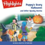 Puppy's Scary Halloween and Other Spooky Stories, Highlights for Children