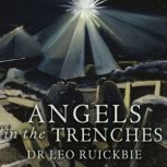 Angels in the Trenches Spiritualism, Superstition and the Supernatural during the First World War, Leo Ruickbie