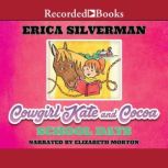 Cowgirl Kate and Cocoa School Days, Erica Silverman