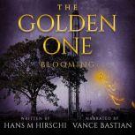 The Golden OneBlooming, Hans M Hirschi