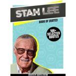 Stan Lee: Book Of Quotes (100+ Selected Quotes), Quotes Station