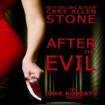 AFTER THE EVIL The Jake Roberts Series, Cary Allen Stone
